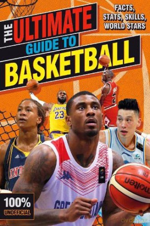 The Ultimate Guide to Basketball (100% Unofficial) - Scholastic, [KSIĄŻKA]