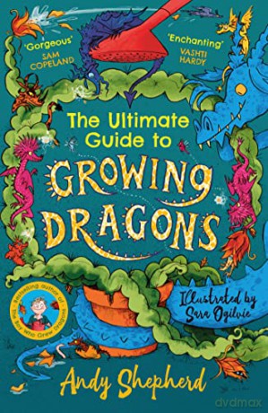 The Ultimate Guide to Growing Dragons (The Boy Who Grew Dragons 6) - Andy Shepherd [KSIĄŻKA]
