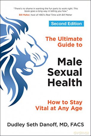 The Ultimate Guide to Male Sexual Health - Second Edition: How to Stay Vital at Any Age - Dudley Seth Danoff [KSIĄŻKA]