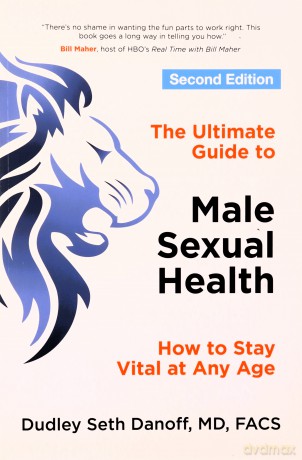 The Ultimate Guide to Male Sexual Health - Second Edition: How to Stay Vital at Any Age - Dudley Seth Danoff [KSIĄŻKA]