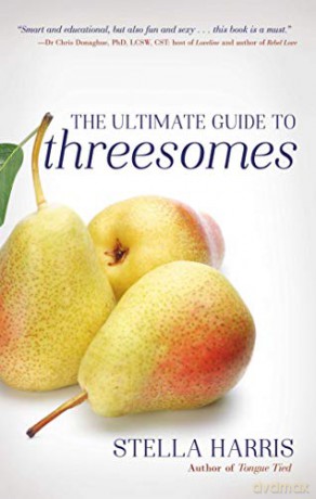 The Ultimate Guide to Threesomes - Stella Harris [KSIĄŻKA]