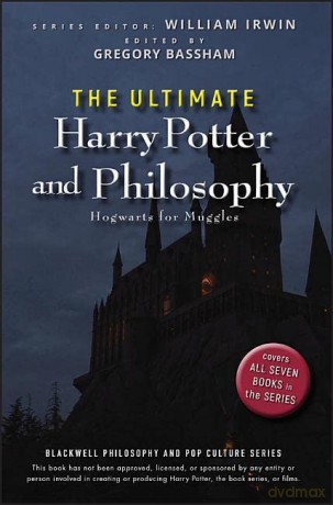 The Ultimate Harry Potter and Philosophy: Hogwarts for Muggles: 7 (The Blackwell Philosophy and Pop Culture Series) - William Irwin [KSIĄŻKA]