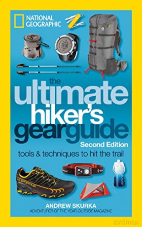 The Ultimate Hiker's Gear Guide, 2nd Edition: Tools and Techniques to Hit the Trail - Andrew Skurka [KSIĄŻKA]