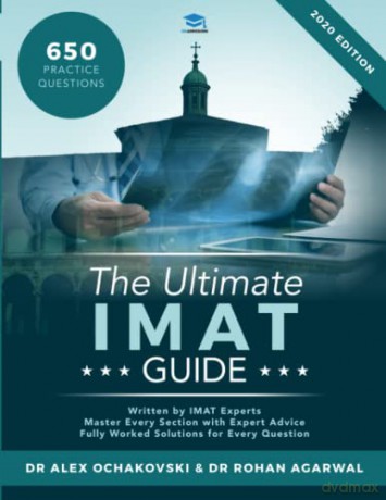 The Ultimate IMAT Guide: 650 Practice Questions, Fully Worked Solutions, Time Saving Techniques, Score Boosting Strategies, 2019 Edition, UniAdmissions - Dr Alex Ochakovski [KSIĄŻKA]