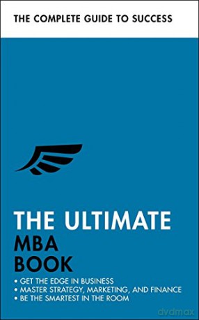 The Ultimate MBA Book: Get the Edge in Business; Master Strategy, Marketing, and Finance; Enjoy a Business School Education in a Book (Ultimate Book) - Alan Finn [KSIĄŻKA]