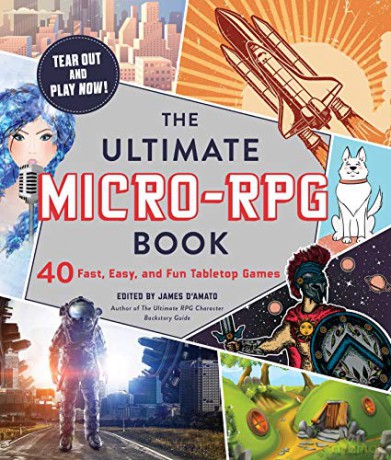 The Ultimate Micro-RPG Book: 40 Fast, Easy, and Fun Tabletop Games (The Ultimate RPG Guide Series) - James D'Amato [KOMIKS]