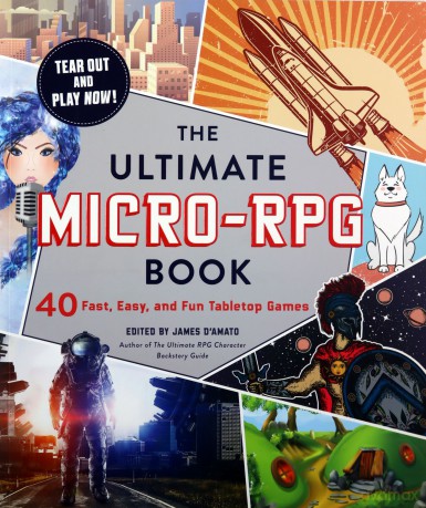 The Ultimate Micro-RPG Book: 40 Fast, Easy, and Fun Tabletop Games (The Ultimate RPG Guide Series) - James D'Amato [KOMIKS]