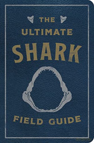 The Ultimate Shark Field Guide: The Ocean Explorer's Handbook (Sharks, Observations, Science, Nature, Field Guide, Marine Biology for Kids) - Julius Csotonyi [KSIĄŻKA]