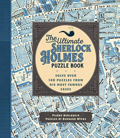 The Ultimate Sherlock Holmes Puzzle Book: Solve Over 140 Puzzles from His Most Famous Cases (11) (Puzzlecraft) - Pierre Berloquin [KSIĄŻKA]