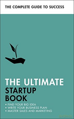 The Ultimate Startup Book: Find Your Big Idea; Write Your Business Plan; Master Sales and Marketing (Ultimate Book) - Kevin Duncan [KSIĄŻKA]
