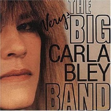 Carla Bley Band: The Very Big [CD]