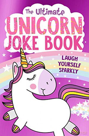 The Ultimate Unicorn Joke Book: The FUNNIEST collection of jokes with the SPARKLIEST cover. The perfect Christmas gift for children aged 5 and up! - Farshore [KSIĄŻKA]