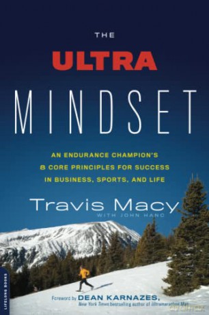 The Ultra Mindset: An Endurance Champion's 8 Core Principles for Success in Business, Sports, and Life - John Hanc [KSIĄŻKA]