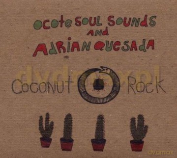 Ocote Soul Sounds&Adri Quesada: Coconut Rock [CD]