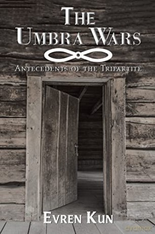 The Umbra Wars: Antecedents of the Tripartite - Evren Kun [KSIĄŻKA]