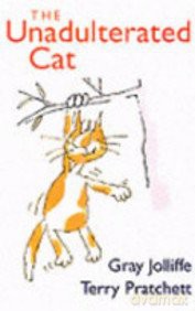THE UNADULTERATED CAT a Campaign for real Cats - Terry Pratchett [KSIĄŻKA]