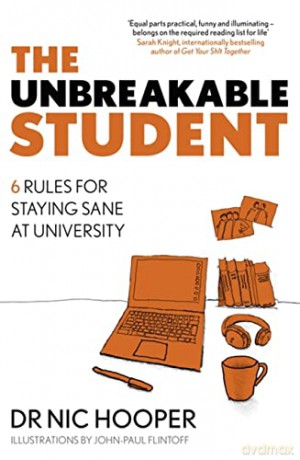 The Unbreakable Student: 6 Rules for Staying Sane at University - Nic Hooper [KSIĄŻKA]