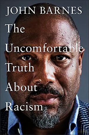 The Uncomfortable Truth About Racism - John Barnes [KSIĄŻKA]