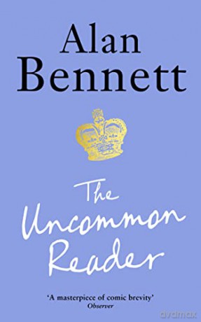 The Uncommon Reader: Alan Bennett's classic story about the Queen - Alan Bennett [KSIĄŻKA]