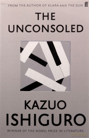 The Unconsoled: Kazuo Ishiguro - Kazuo Ishiguro [KSIĄŻKA]
