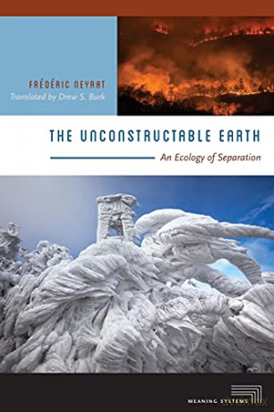The Unconstructable Earth: An Ecology of Separation (Meaning Systems) - Frédéric Neyrat [KSIĄŻKA]