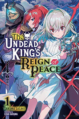 The Undead King's Reign of Peace, Vol. 1 (light novel) (The Undead King's Reign of Peace (Light Novel)) - Sakuma Sasaki [KSIĄŻKA]