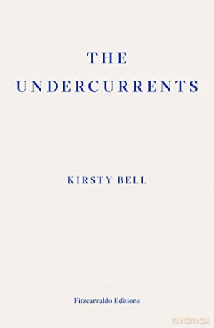 The Undercurrents - Kirsty Bell [KSIĄŻKA]