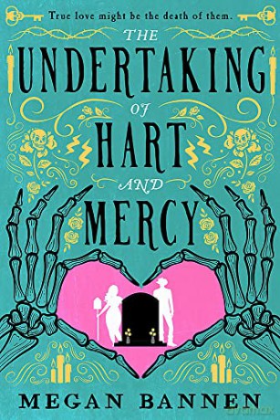 The Undertaking of Hart and Mercy - Megan Bannen [KSIĄŻKA]