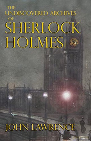 The Undiscovered Archives of Sherlock Holmes - John Lawrence [KSIĄŻKA]