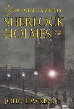 The Undiscovered Archives of Sherlock Holmes - John Lawrence [KSIĄŻKA]