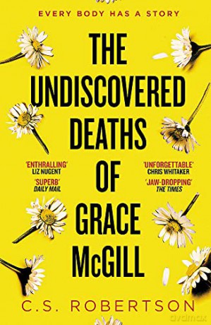 The Undiscovered Deaths of Grace McGill: The must-read, incredible voice-driven mystery thriller - C.S. Robertson [KSIĄŻKA]
