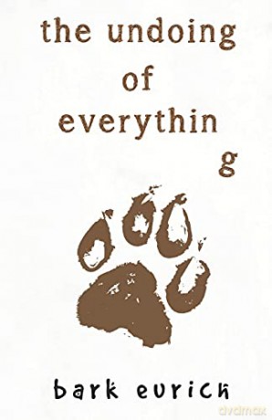 The Undoing of Everything - Bark Eurich [KSIĄŻKA]