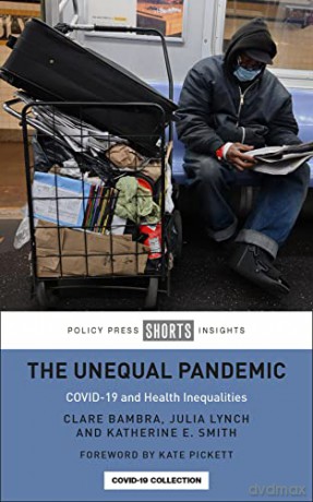 The Unequal Pandemic: COVID-19 and Health Inequalities - Clare Bambra [KSIĄŻKA]