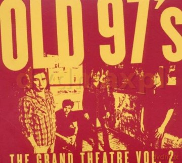 Old 97s: The Grand Theatre Vol.2 [CD]