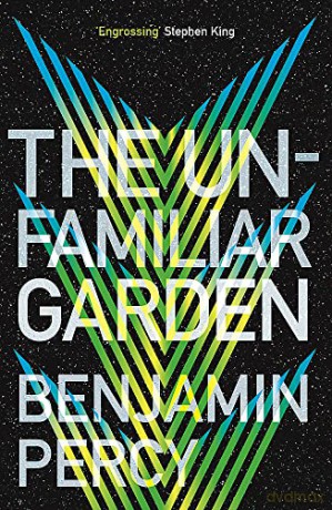 The Unfamiliar Garden: The Comet Cycle Book 2 - Benjamin Percy [KSIĄŻKA]