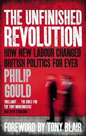 The Unfinished Revolution: How New Labour Changed British Politics Forever - Philip Gould [KSIĄŻKA]
