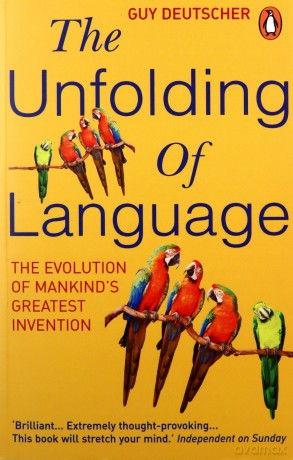 The Unfolding Of Language: The Evolution of Mankind`s greatest Invention - Guy Deutscher [KSIĄŻKA]