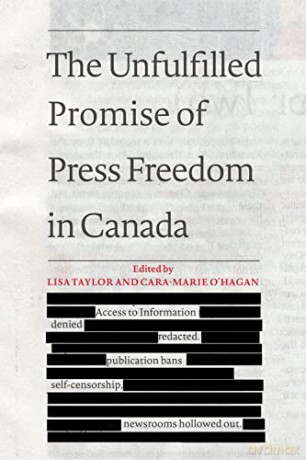 The Unfulfilled Promise of Press Freedom in Canada - Lisa Taylor [KSIĄŻKA]