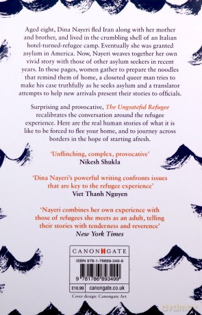 The Ungrateful Refugee: What Immigrants Never Tell You - Dina Nayeri [KSIĄŻKA]