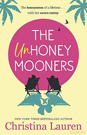 The Unhoneymooners: the TikTok sensation! Escape to paradise with this hilarious and feel good romantic comedy - Christina Lauren [KSIĄŻKA]