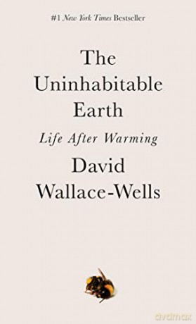 The Uninhabitable Earth: Life After Warming - David Wallace-Wells [KSIĄŻKA]