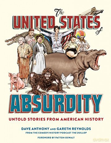 The United States of Absurdity: Untold Stories from American History - Dave Anthony [KSIĄŻKA]