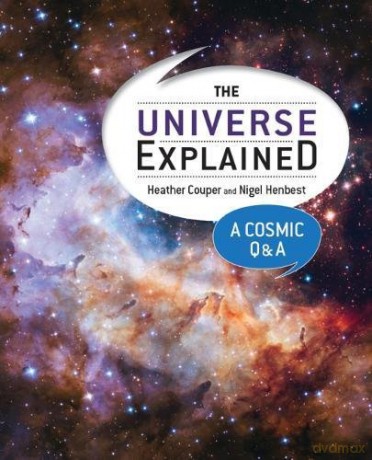 The Universe Explained: A Cosmic Q and A - Heather Couper [KSIĄŻKA]