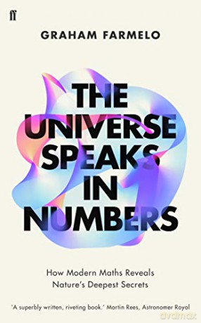The Universe Speaks in Numbers: How Modern Maths Reveals Nature's Deepest Secrets - Graham Farmelo [KSIĄŻKA]
