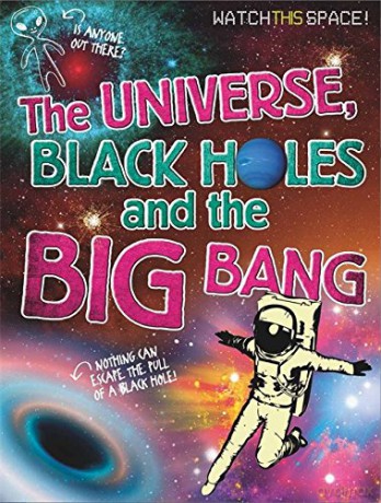The Universe, Black Holes and the Big Bang - Clive Gifford [KSIĄŻKA]