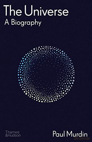 The Universe: A Biography - Paul Murdin [KSIĄŻKA]