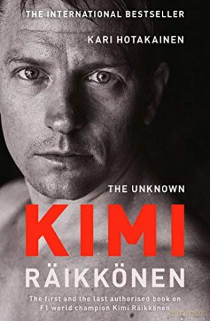 The Unknown Kimi Raikkonen - Kari Hotakainen [KSIĄŻKA]