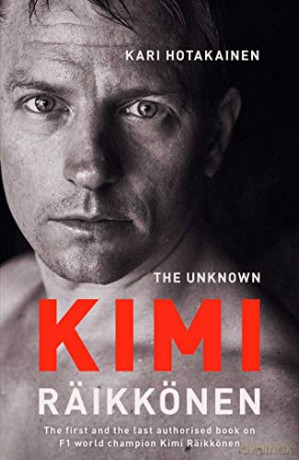 The Unknown Kimi Raikkonen - Kari Hotakainen [KSIĄŻKA]