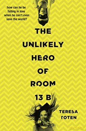 The Unlikely Hero of Room 13B - Teresa Toten [KSIĄŻKA]