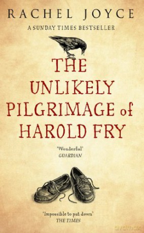 The Unlikely Pilgrimage Of Harold Fry: The uplifting and redemptive No. 1 Sunday Times bestseller - Rachel Joyce [KSIĄŻKA]